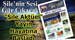 Şile Aktüel Haber yayın hayatına başladı