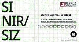 “SINIR/SIZ: Dünya Yapmak ve Ötesi”