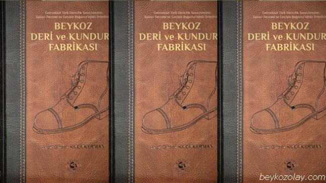 “Beykoz Deri Ve Kundura Fabrikası” Kitabı Çıktı