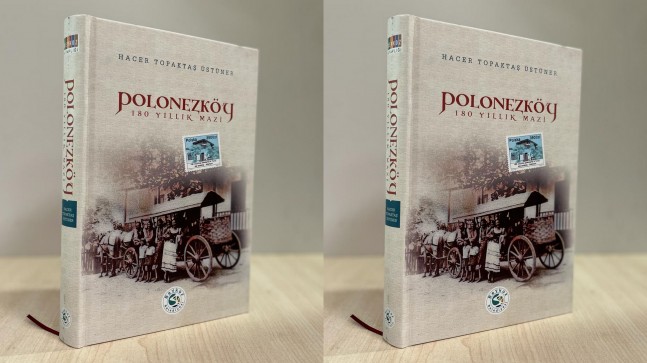 “Polonezköy:180 Yıllık Mazi” Kitabı Çıktı