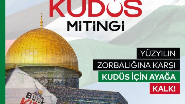 Saadet Partisi’nden ”Büyük Kudüs Mitingi”