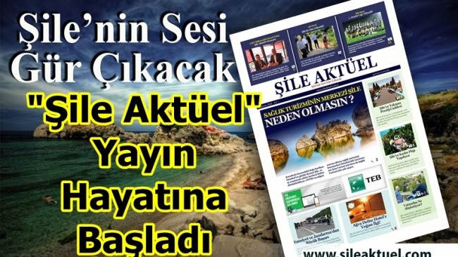 Şile Aktüel Haber yayın hayatına başladı