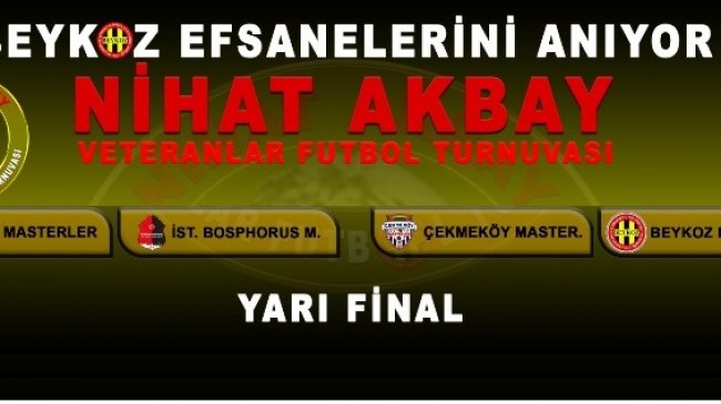 NİHAT AKBAY TURNUVASINDA YARI FİNALİSTLER BELLİ OLDU