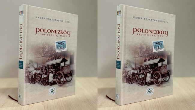 “Polonezköy:180 Yıllık Mazi” Kitabı Çıktı