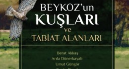 KUŞ CIVILTILARIYLA DOLU “BEYKOZ’UN KUŞLARI VE TABİAT ALANLARI” KİTABI ÇIKTI