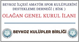 BEYKOZ AMATÖR SPOR KULÜPLERİNİ DESTEKLEME DERNEĞİ (BİSK) OLAĞAN GENEL KURUL İLANI