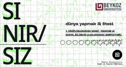 “SINIR/SIZ: Dünya Yapmak ve Ötesi”