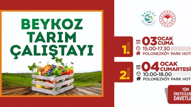 ARICILIKTAN TIBBİ VE AROMATİK BİTKİLERE BEYKOZ TARIM ÇALIŞTAYI BAŞLIYOR