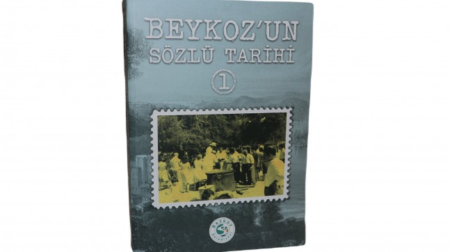 “BEYKOZ’UN SÖZLÜ TARİHİ-1” KİTABI OKURLARI BEKLİYOR