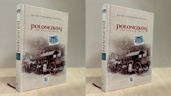 “Polonezköy:180 Yıllık Mazi” Kitabı Çıktı